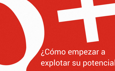 Cómo puedo empezar a explotar el potencial de #google+